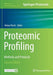 Proteomic Profiling: Methods and Protocols by Anton Posch