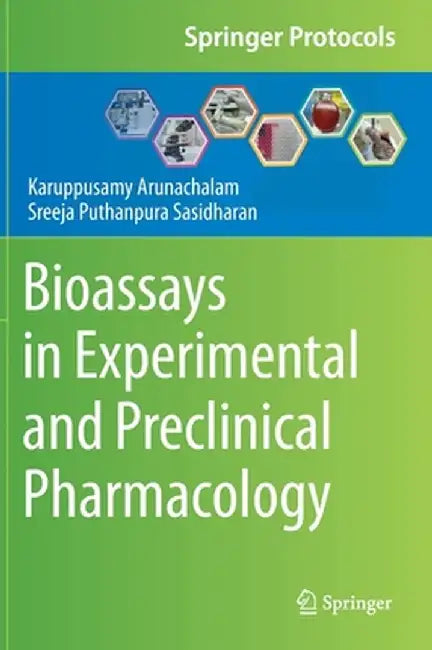 Bioassays in Experimental and Preclinical Pharmacology by Karuppusamy Arunachalam