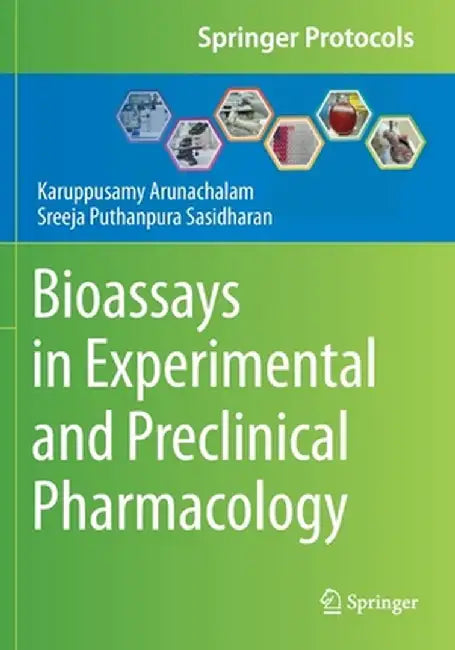 Bioassays in Experimental and Preclinical Pharmacology by Karuppusamy Arunachalam