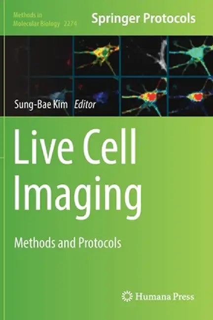 Live Cell Imaging: Methods and Protocols by Sung-Bae Kim