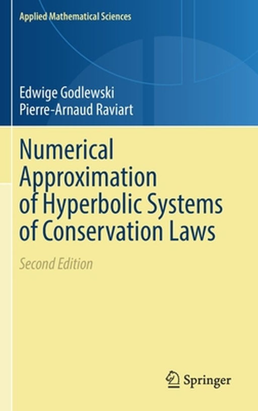Numerical Approximation of Hyperbolic Systems of Conservation Laws by Edwige Godlewski