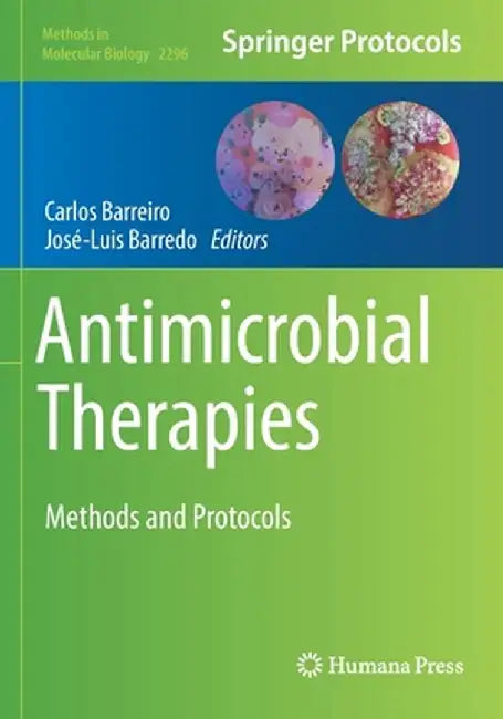 Antimicrobial Therapies: Methods and Protocols by Carlos Barreiro