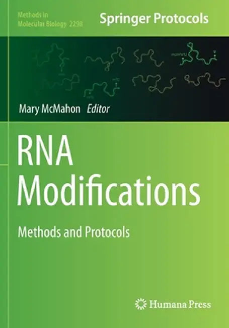 RNA Modifications: Methods and Protocols by Mary McMahon
