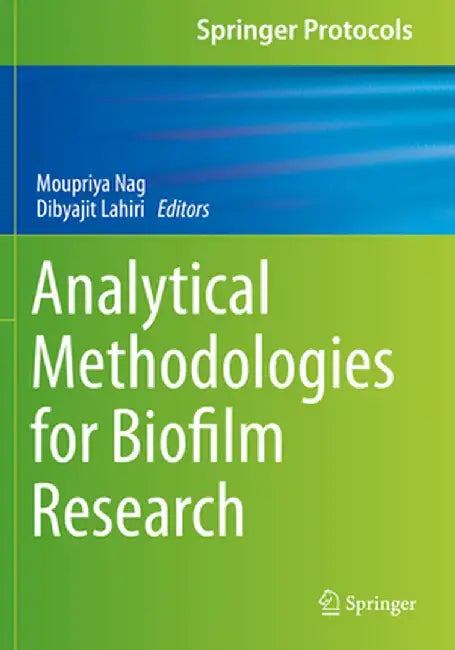 Analytical Methodologies for Biofilm Research by Moupriya Nag