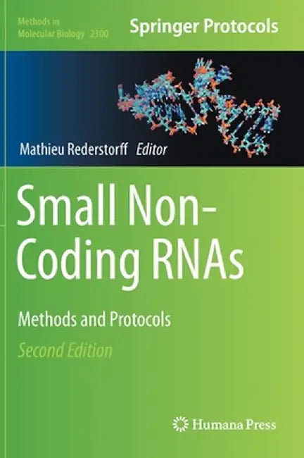 Small Non-Coding Rnas: Methods and Protocols by Mathieu Rederstorff
