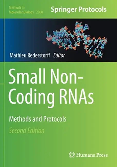 Small Non-Coding Rnas: Methods and Protocols by Mathieu Rederstorff