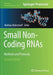 Small Non-Coding Rnas: Methods and Protocols by Mathieu Rederstorff