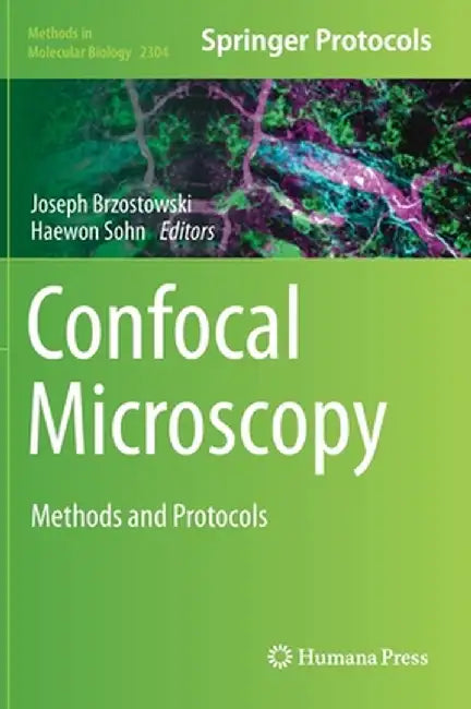 Confocal Microscopy: Methods and Protocols by Joseph Brzostowski