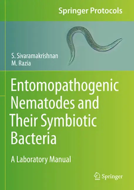 Entomopathogenic Nematodes and Their Symbiotic Bacteria: A Laboratory Manual by S. Sivaramakrishnan
