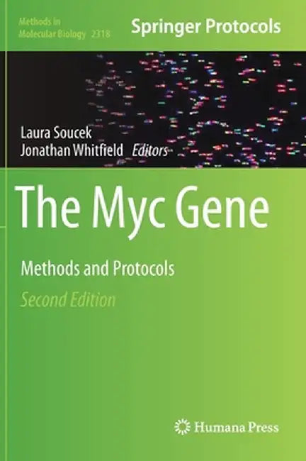 The Myc Gene: Methods and Protocols by Laura Soucek