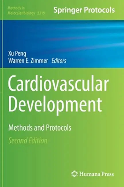 Cardiovascular Development: Methods and Protocols by Xu Peng