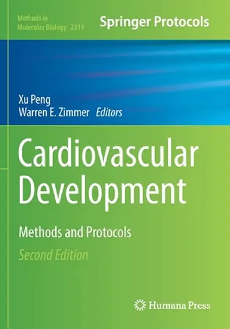 Cardiovascular Development: Methods and Protocols by Xu Peng