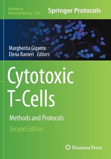 Cytotoxic T-Cells: Methods and Protocols by Margherita Gigante