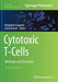 Cytotoxic T-Cells: Methods and Protocols by Margherita Gigante