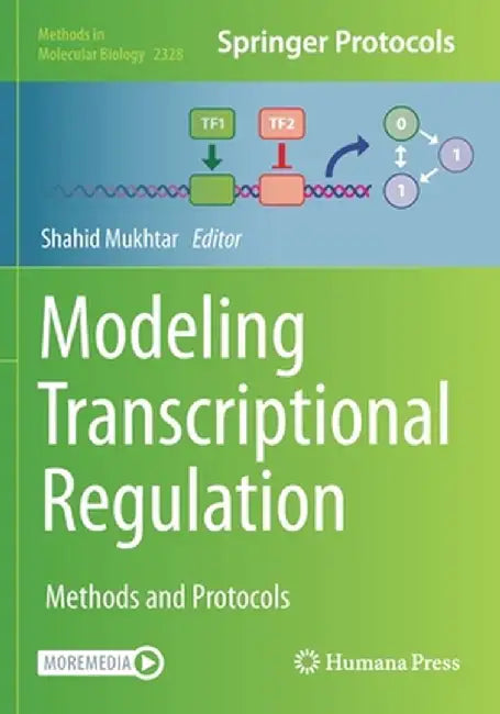 Modeling Transcriptional Regulation: Methods and Protocols by Shahid Mukhtar