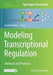 Modeling Transcriptional Regulation: Methods and Protocols by Shahid Mukhtar