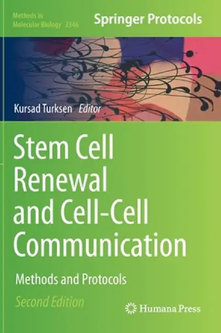Stem Cell Renewal and Cell-Cell Communication: Methods and Protocols by Kursad Turksen