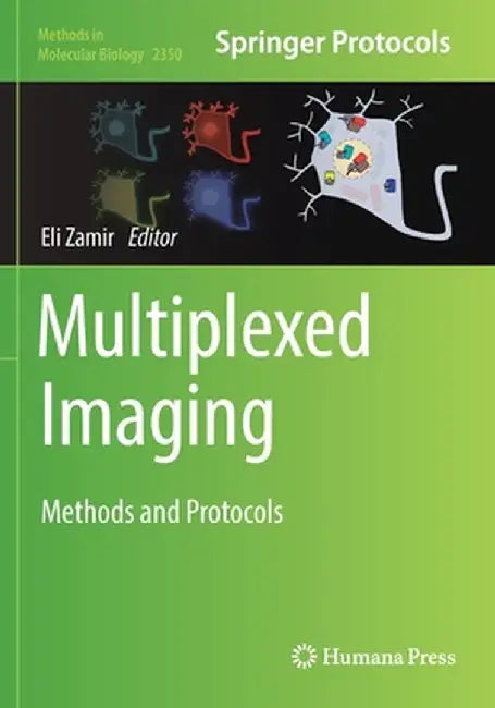 Multiplexed Imaging: Methods and Protocols by Eli Zamir