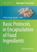 Basic Protocols in Encapsulation of Food Ingredients by Andrea Gomez-Zavaglia