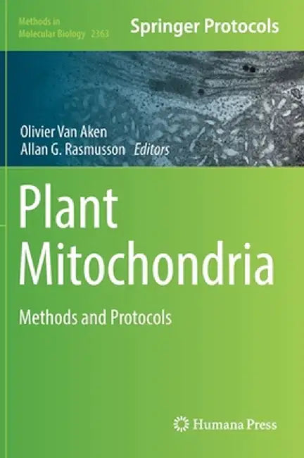 Plant Mitochondria: Methods and Protocols by Olivier Van Aken