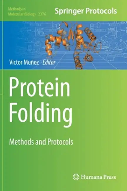 Protein Folding: Methods and Protocols by Victor Muñoz