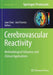 Cerebrovascular Reactivity: Methodological Advances and Clinical Applications by Jean Chen