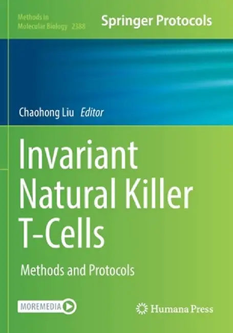 Invariant Natural Killer T-Cells: Methods and Protocols by Chaohong Liu
