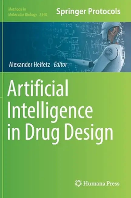 Artificial Intelligence in Drug Design by Alexander Heifetz