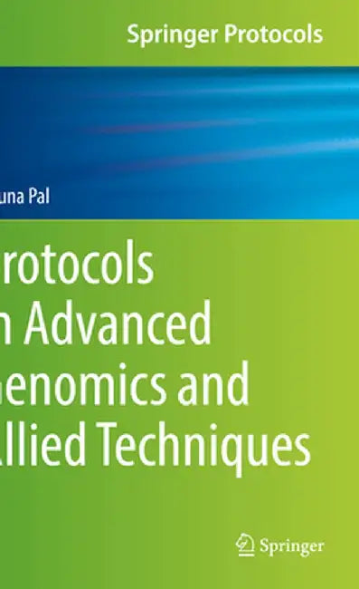 Protocols in Advanced Genomics and Allied Techniques by Aruna Pal