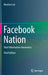 Facebook Nation: Total Information Awareness by Newton Lee