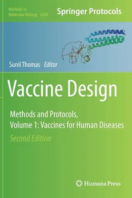 Vaccine Design: Methods and Protocols, Volume 1. Vaccines for Human Diseases by Sunil Thomas