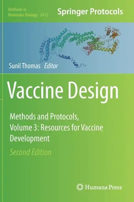 Vaccine Design: Methods and Protocols, Volume 3. Resources for Vaccine Development by Sunil Thomas
