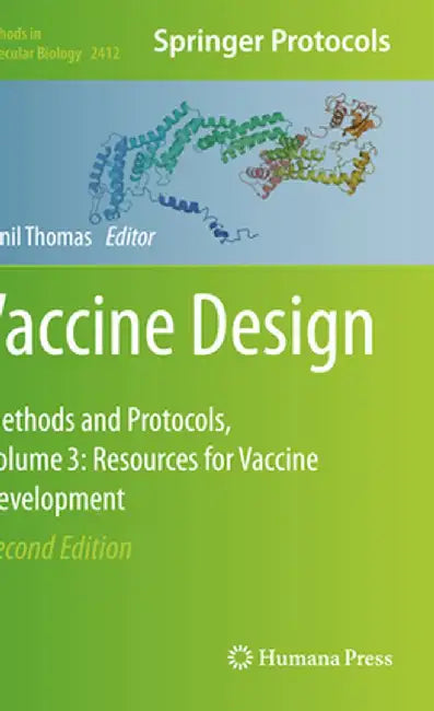 Vaccine Design: Methods and Protocols, Volume 3. Resources for Vaccine Development by Sunil Thomas