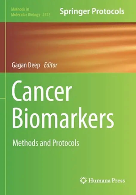 Cancer Biomarkers: Methods and Protocols by Gagan Deep