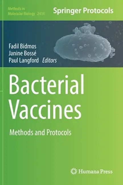 Bacterial Vaccines: Methods and Protocols by Fadil Bidmos