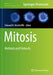 Mitosis: Methods and Protocols by Edward H. Hinchcliffe