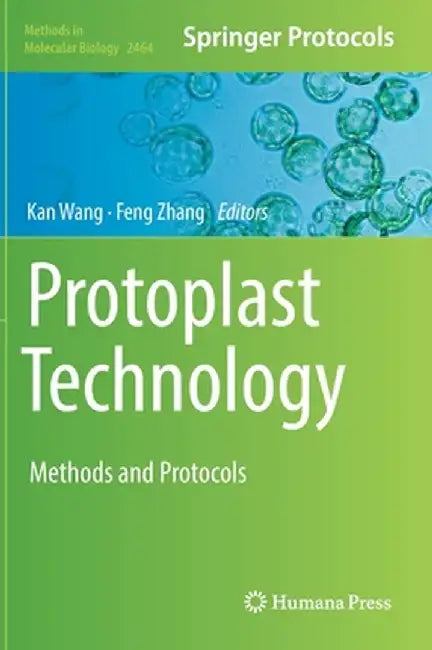 Protoplast Technology: Methods and Protocols by Kan Wang