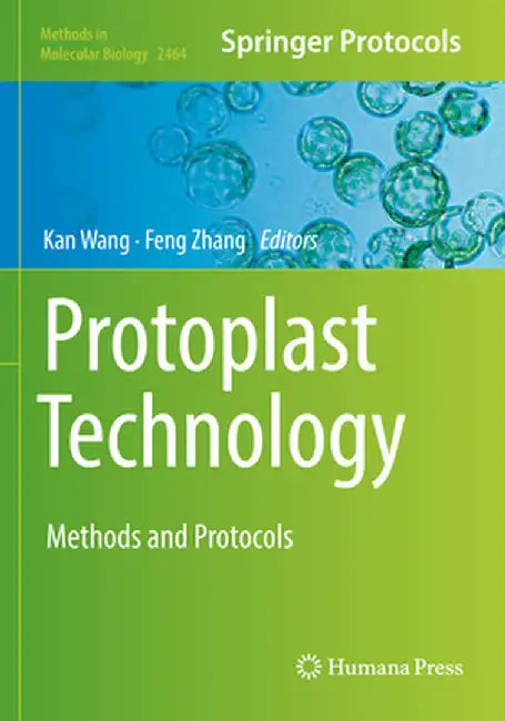 Protoplast Technology: Methods and Protocols by Kan Wang