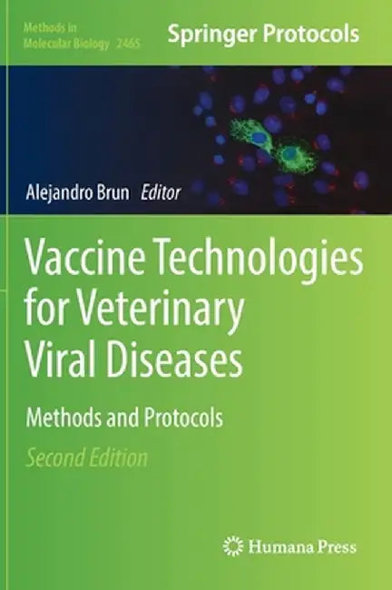 Vaccine Technologies for Veterinary Viral Diseases: Methods and Protocols by Alejandro Brun