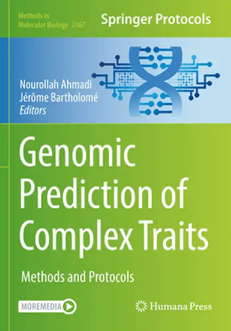 Genomic Prediction of Complex Traits: Methods and Protocols by Nourollah Ahmadi