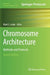 Chromosome Architecture: Methods and Protocols by Mark C. Leake