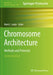 Chromosome Architecture: Methods and Protocols by Mark C. Leake