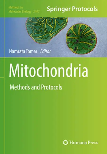 Mitochondria: Methods and Protocols by Namrata Tomar