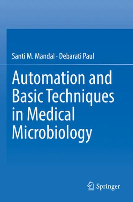 Automation and Basic Techniques in Medical Microbiology by Santi M. Mandal