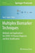 Multiplex Biomarker Techniques: Methods and Applications for Covid-19 Disease Diagnosis and Risk Stratification by Paul C. Guest