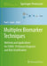 Multiplex Biomarker Techniques: Methods and Applications for Covid-19 Disease Diagnosis and Risk Stratification by Paul C. Guest