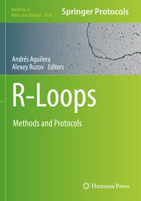 R-Loops: Methods and Protocols by Andrés Aguilera
