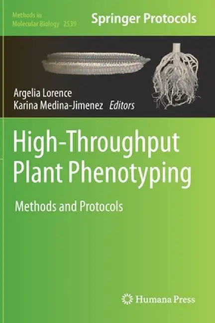 High-Throughput Plant Phenotyping: Methods and Protocols by Argelia Lorence