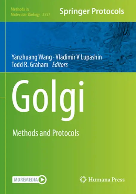 Golgi: Methods and Protocols by Yanzhuang Wang