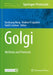 Golgi: Methods and Protocols by Yanzhuang Wang